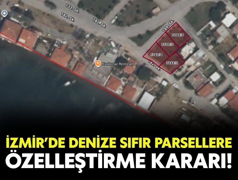 İzmir’de denize sıfır parsellere özelleştirme kararı!