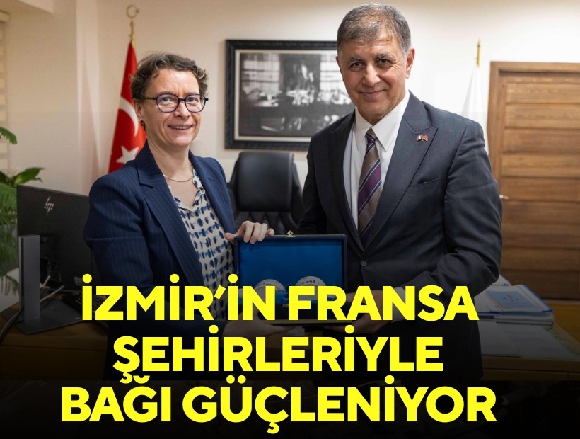 İzmir’in Fransa şehirleriyle bağı güçleniyor