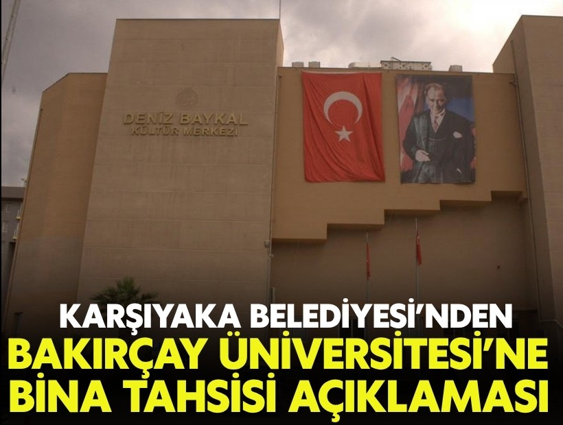 Karşıyaka Belediyesi’nden Bakırçay Üniversitesi’ne bina tahsisi açıklaması