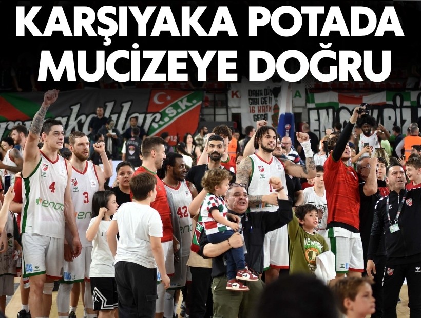 Karşıyaka potada mucizeye doğru