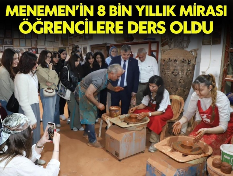 Menemen’in 8 bin yıllık mirası öğrencilere ders oldu