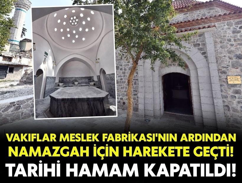 Meslek Fabrikası'ndan sonra Namazgah Hamamı'na da kilit vuruldu!