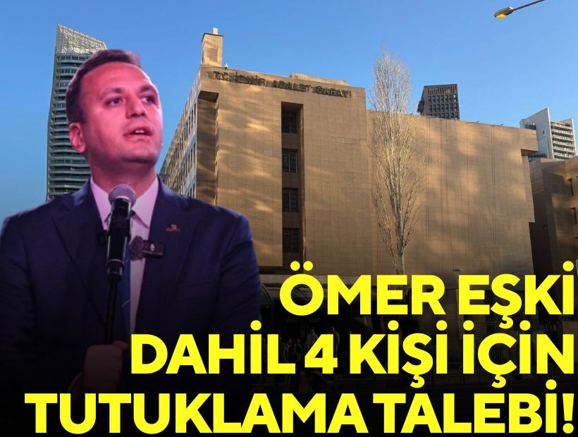 Ömer Eşki dahil 4 kişi için tutuklama talebi!