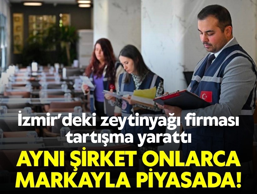 İzmir'deki zeytinyağı firması tartışma yarattı: Aynı şirket onlarca markayla piyasada
