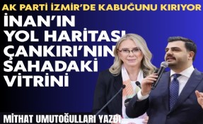 Mithat Umutoğulları yazdı... AK Parti İzmir’de kabuğunu kırıyor
