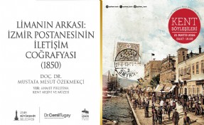 'İzmir Postanesinin İletişim Coğrafyası' gün yüzüne çıkıyor