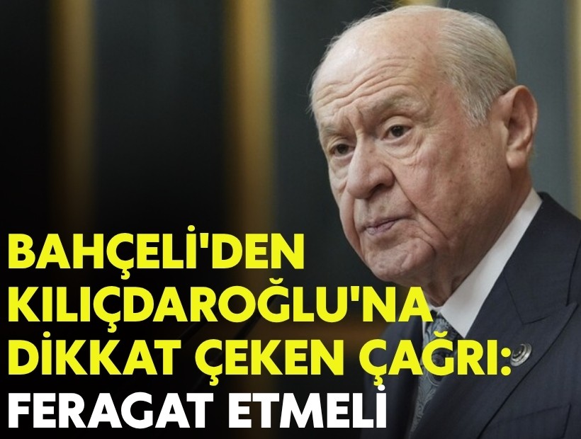 Bahçeli'den Kılıçdaroğlu'na dikkat çeken çağrı: Feragat etmeli