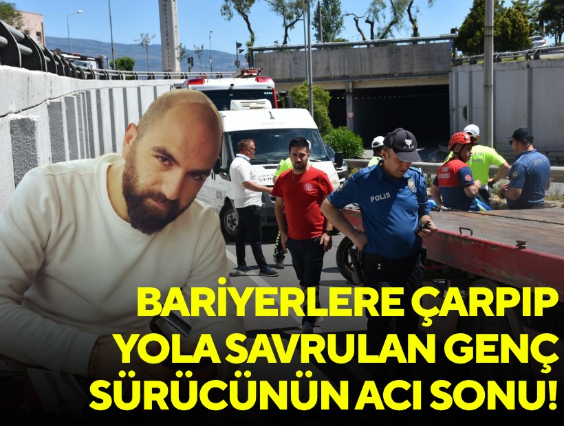 Bariyerlere çarpıp yola savrulan genç sürücünün acı sonu!