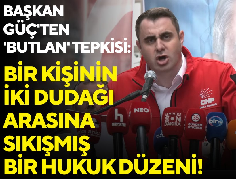 Başkan Güç'ten 'butlan' tepkisi: Bir kişinin iki dudağı arasına sıkışmış bir hukuk düzeniyle karşı karşıyayız!