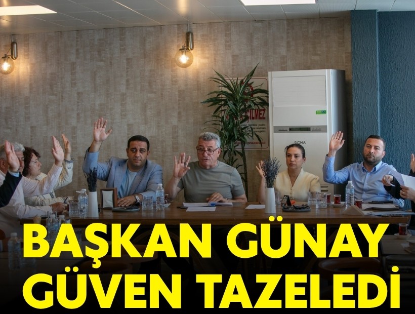 Başkan Günay güven tazeledi