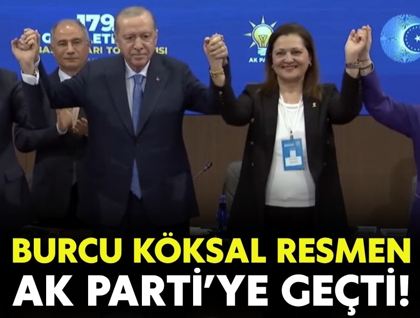 Burcu Köksal resmen AK Parti'ye geçti!