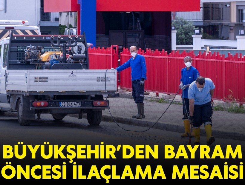 Büyükşehir'den bayram öncesi ilaçlama mesaisi