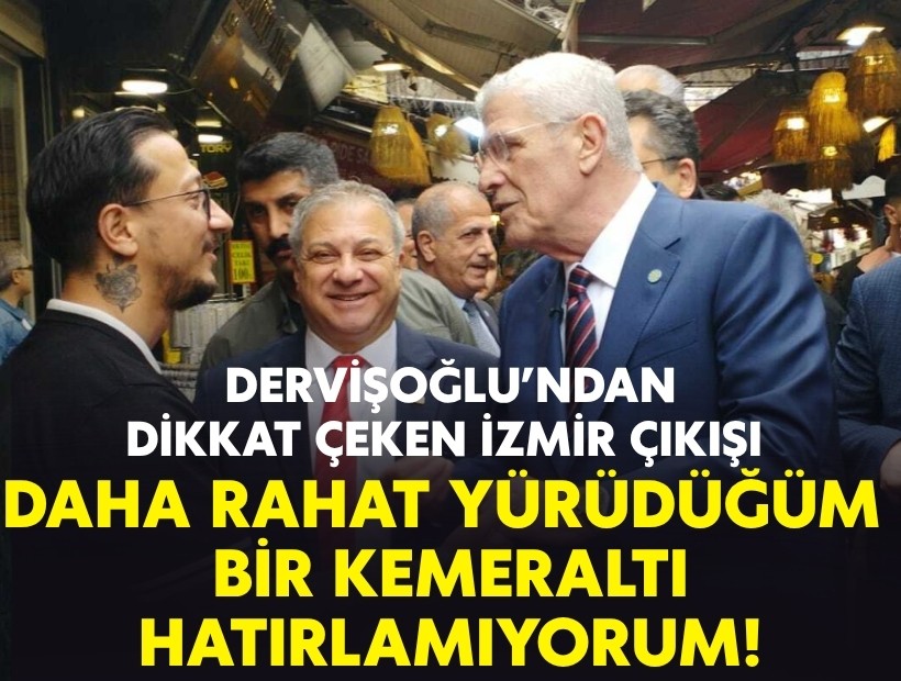 Dervişoğlu’ndan dikkat çeken İzmir çıkışı: Daha rahat yürüdüğüm bir Kemeraltı hatırlamıyorum!
