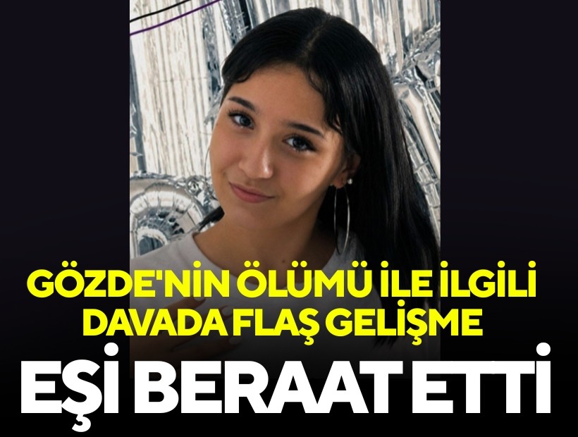 Evinde başından vurulmuş halde bulunan Gözde'nin ölümü ile ilgili davada, eşi beraat etti