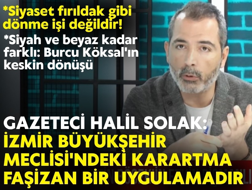 Gazeteci Halil Solak: İzmir Büyükşehir Meclisi'ndeki karartma faşizan bir uygulamadır