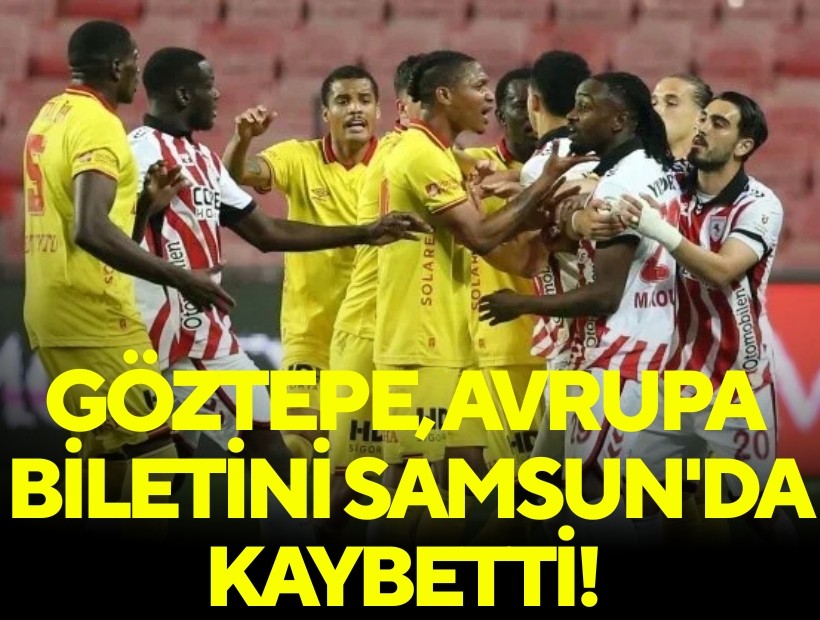 Göztepe, Avrupa biletini Samsun'da kaybetti!