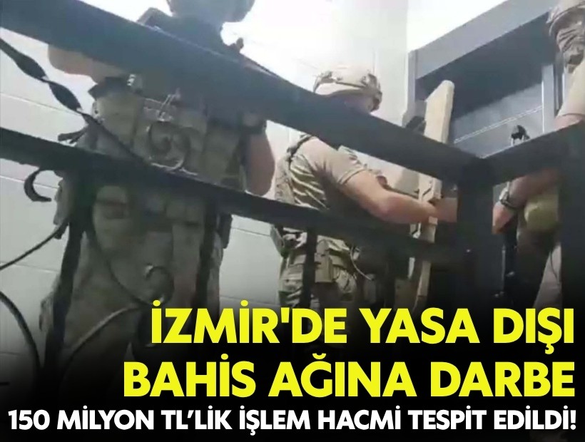İzmir'de yasa dışı bahis ağına darbe: 150 milyon TL’lik işlem hacmi tespit edildi!