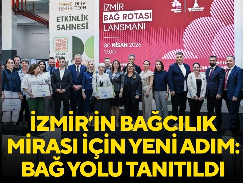 İzmir’in bağcılık mirası için yeni adım: Bağ Yolu tanıtıldı