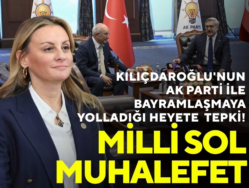 Kılıçdaroğlu'nun AK Parti ile bayramlaşmaya yolladığı heyete İzmirli vekilden tepki: Milli sol muhalefet