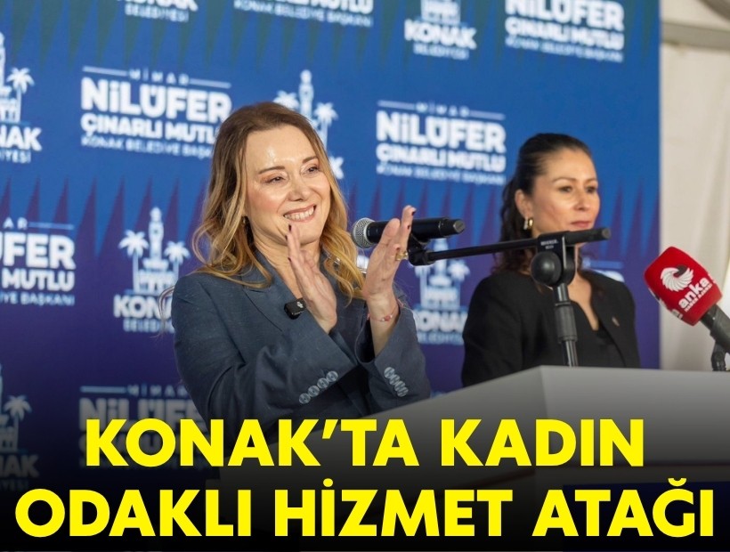 Konak'ta kadın odaklı hizmet atağı!