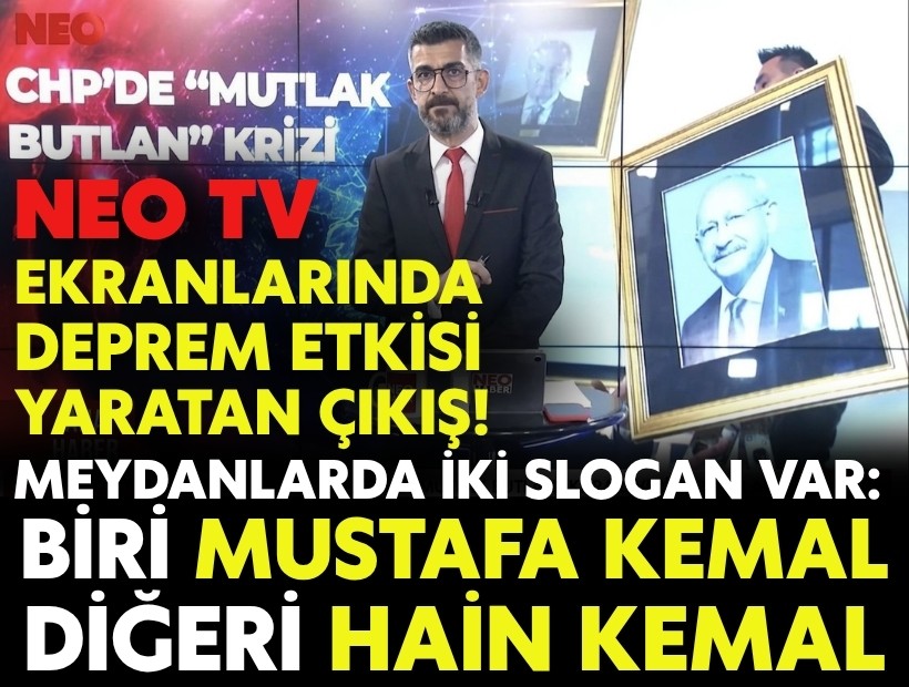 NEO TV ekranlarında deprem etkisi yaratan çıkış: 'Meydanlarda iki slogan var: Biri Mustafa Kemal, diğeri Hain Kemal!'