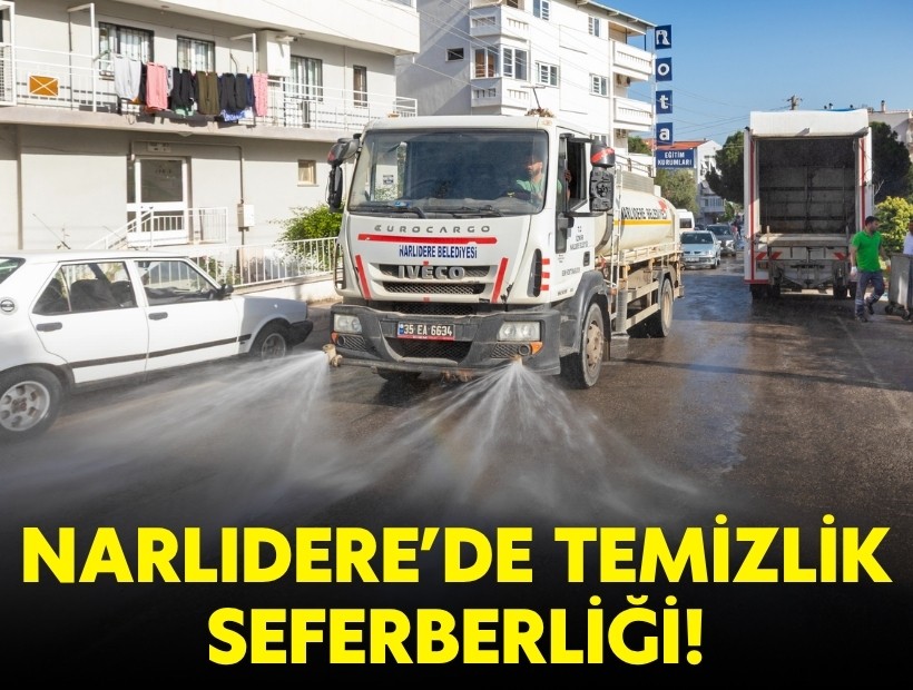 Narlıdere'de temizlik seferberliği!