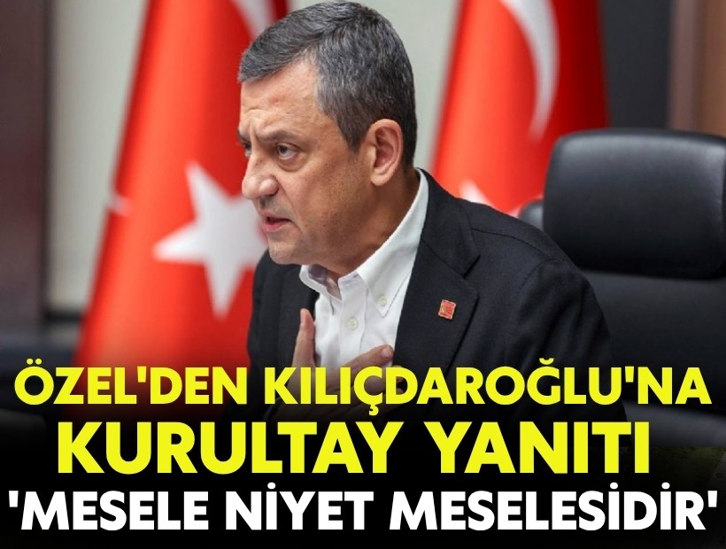 Özel'den Kılıçdaroğlu'na kurultay yanıtı: 'Mesele niyet meselesidir'