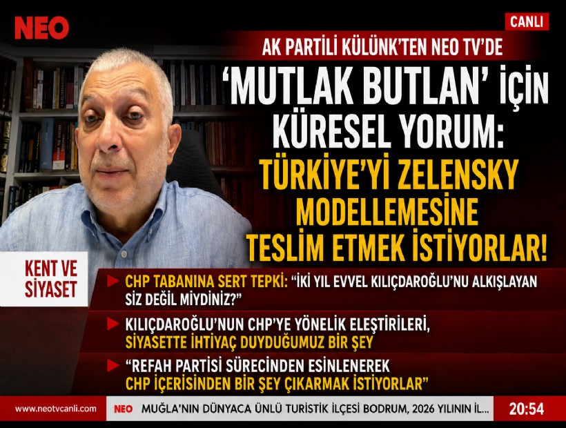 AK Partili Külünk'ten NEO TV'de 'mutlak butlan' için küresel yorum: Türkiye’yi Zelensky modellemesine teslim etmek istiyorlar!
