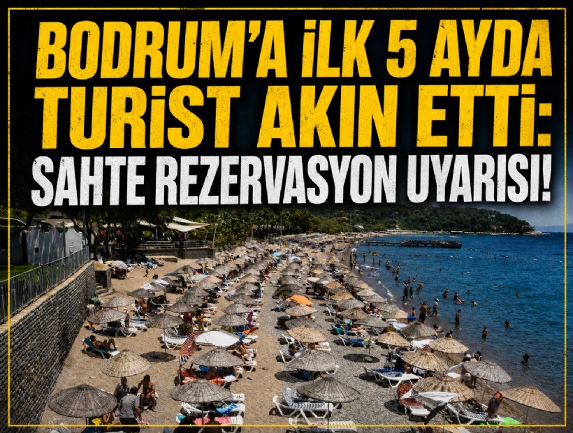 Bodrum'a ilk 5 ayda turist akın etti: Sahte rezervasyon uyarısı!