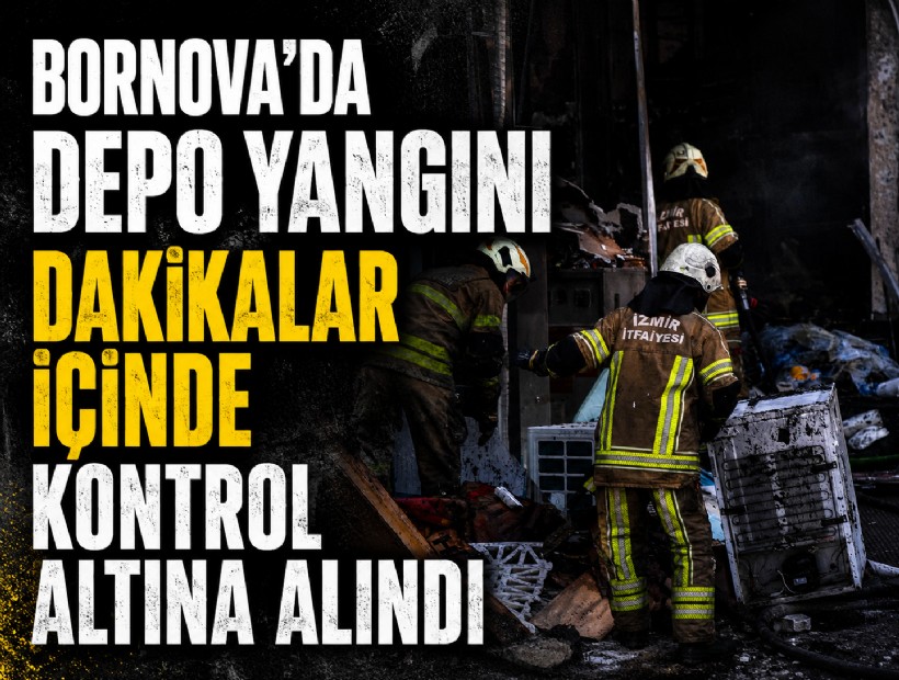 Bornova’da depo yangını dakikalar içinde kontrol altına alındı
