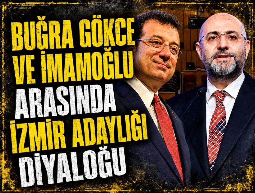 Buğra Gökce ve İmamoğlu arasında İzmir adaylığı diyalogu