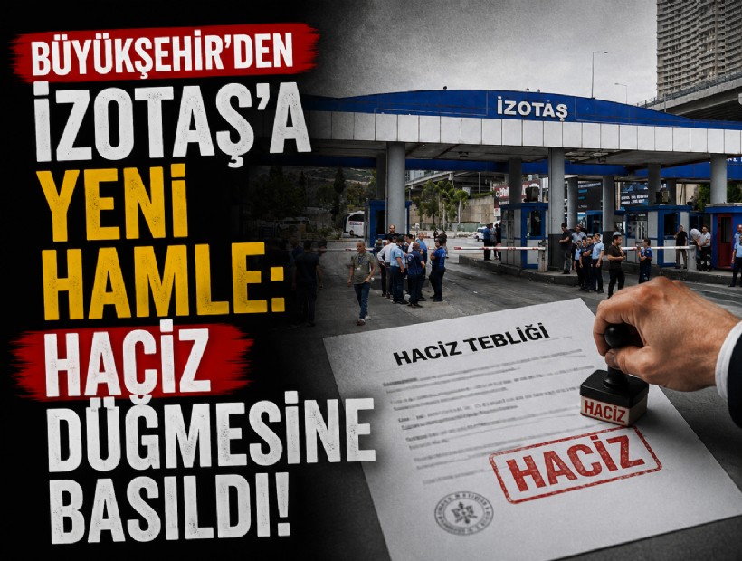 Büyükşehir'den İZOTAŞ'a yeni hamle: Haciz düğmesine basıldı!