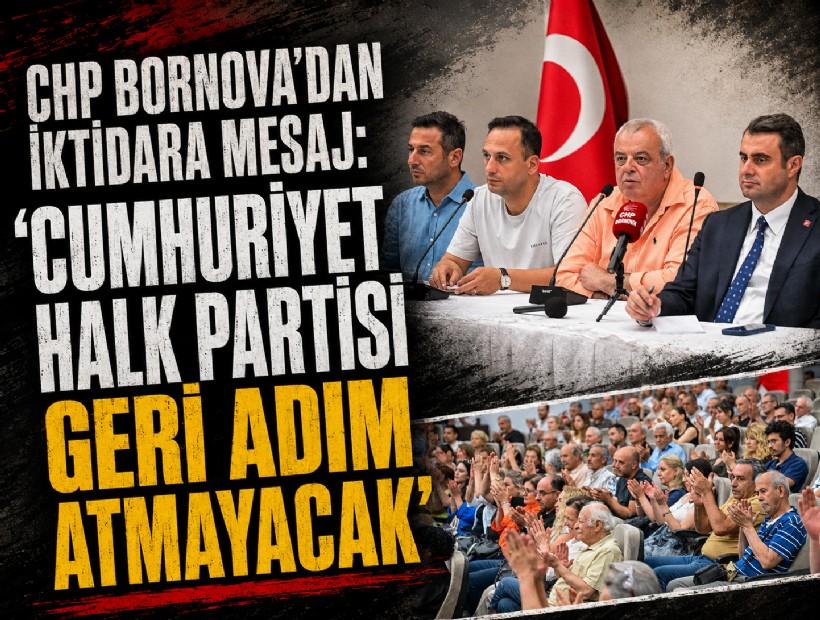 CHP Bornova’dan birlik mesajı: 'Cumhuriyet Halk Partisi geri adım atmayacak'