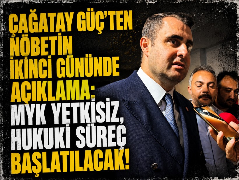 Çağatay Güç’ten nöbetin ikinci gününde açıklama: MYK yetkisiz, hukuki süreç başlatılacak!