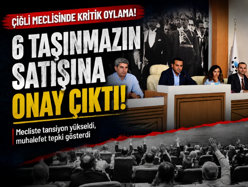 Çiğli’de 6 taşınmazın satışına onay: Mecliste tansiyon yükseldi