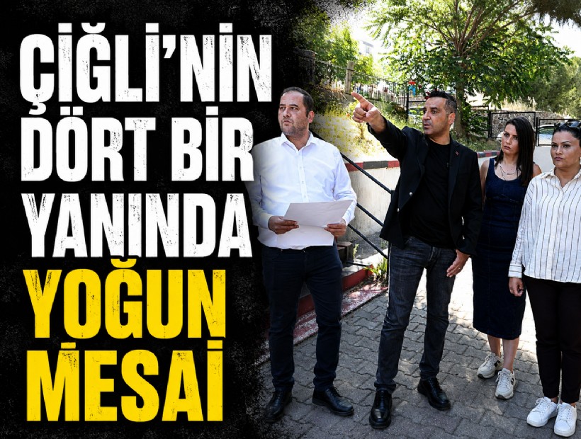 Çiğli’nin dört bir yanında yoğun mesai
