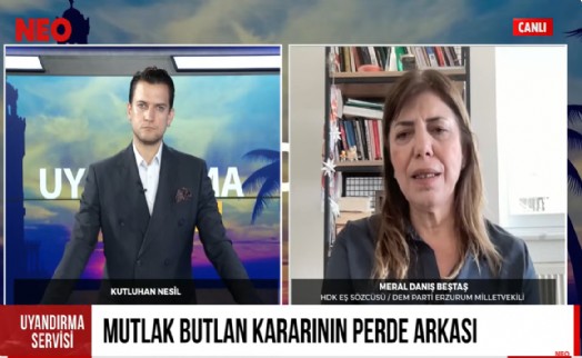 DEM Parti'li Meral Danış Beştaş'tan NEO TV'de mutlak butlan çıkışı: 'Bir siyasi karar olarak önümüzde duruyor'