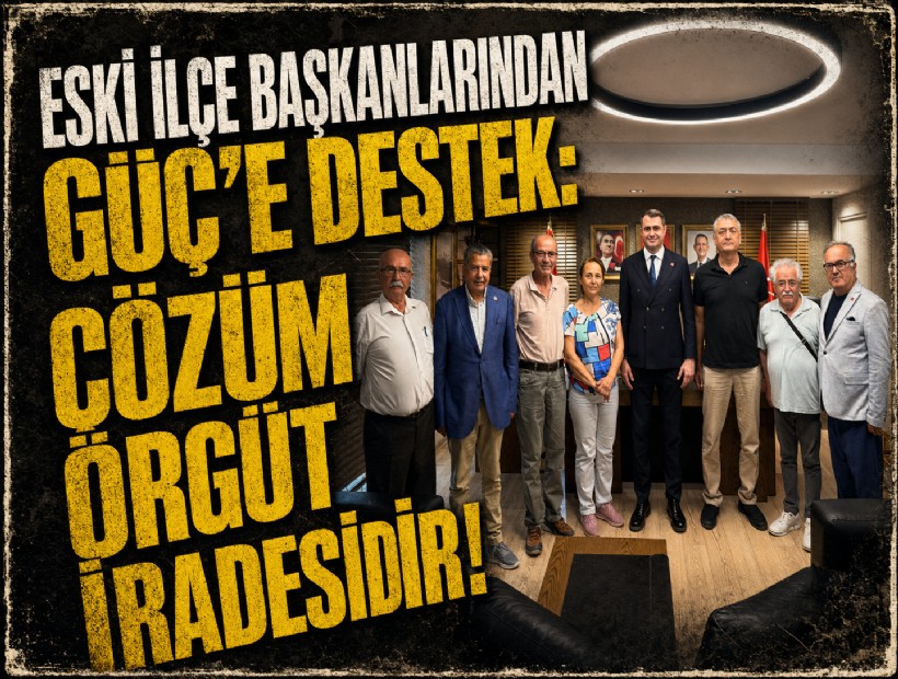 Eski ilçe başkanlarından Güç’e destek: Çözüm örgüt iradesidir!