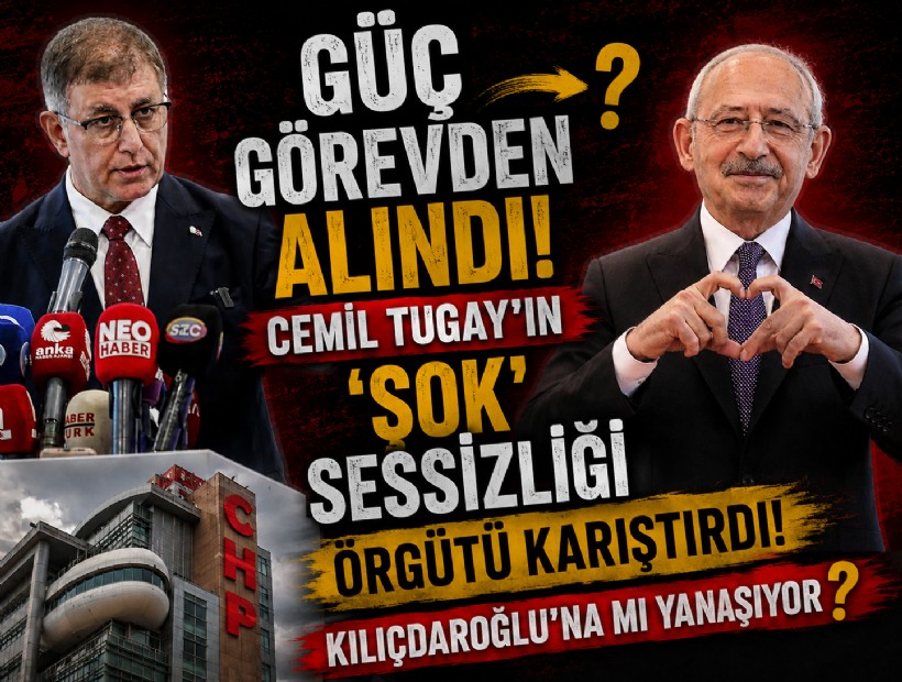 Güç Görevden Alındı, Cemil Tugay'ın 'Şok' Sessizliği Örgütü Karıştırdı!