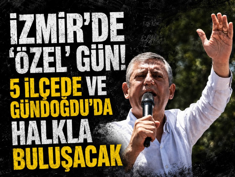 İzmir'de 'Özel' gün! 5 ilçede ve Gündoğdu'da halkla buluşacak