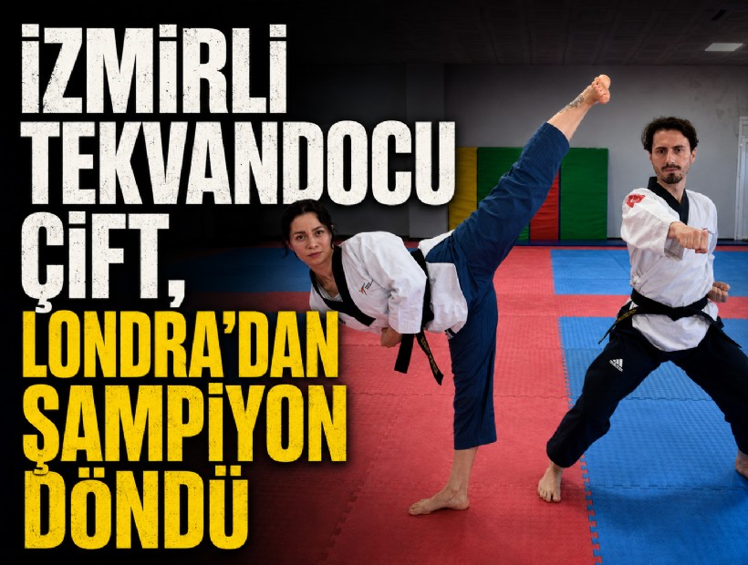 İzmirli tekvandocu çift, Londra'dan şampiyon döndü