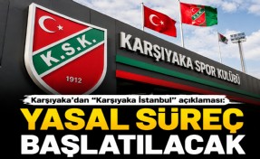 Karşıyaka’dan 'Karşıyaka İstanbul' açıklaması: Yasal süreç başlatılacak