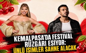 Kemalpaşa'da festival rüzgarı esiyor: Ünlü isimler sahne alacak