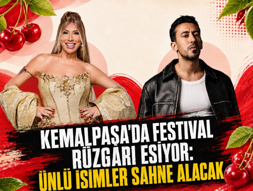 Kemalpaşa'da festival rüzgarı esiyor: Ünlü isimler sahne alacak