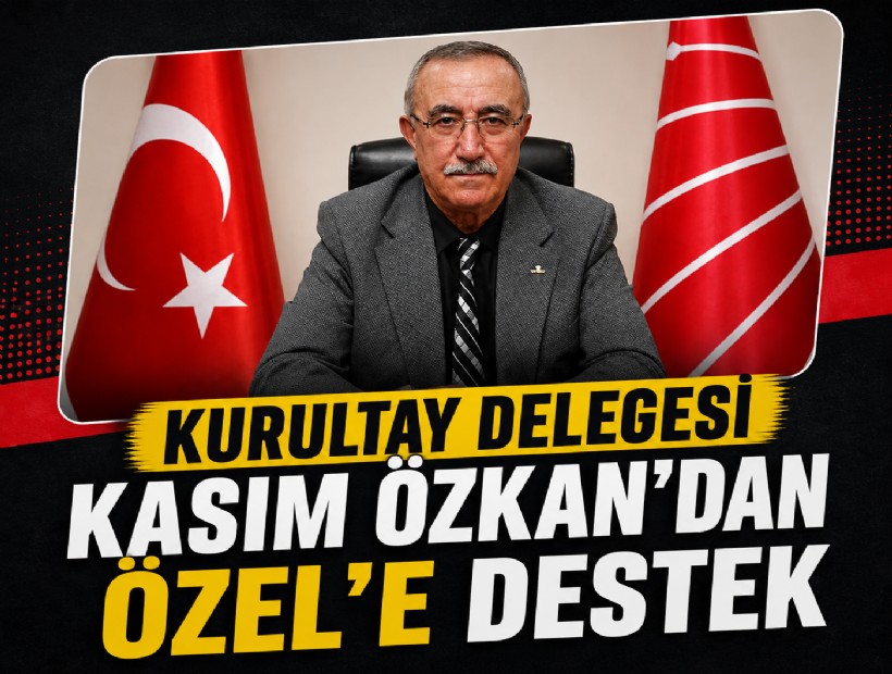 Kurultay delegesi Kasım Özkan, Özgür Özel'e desteğini açıkladı