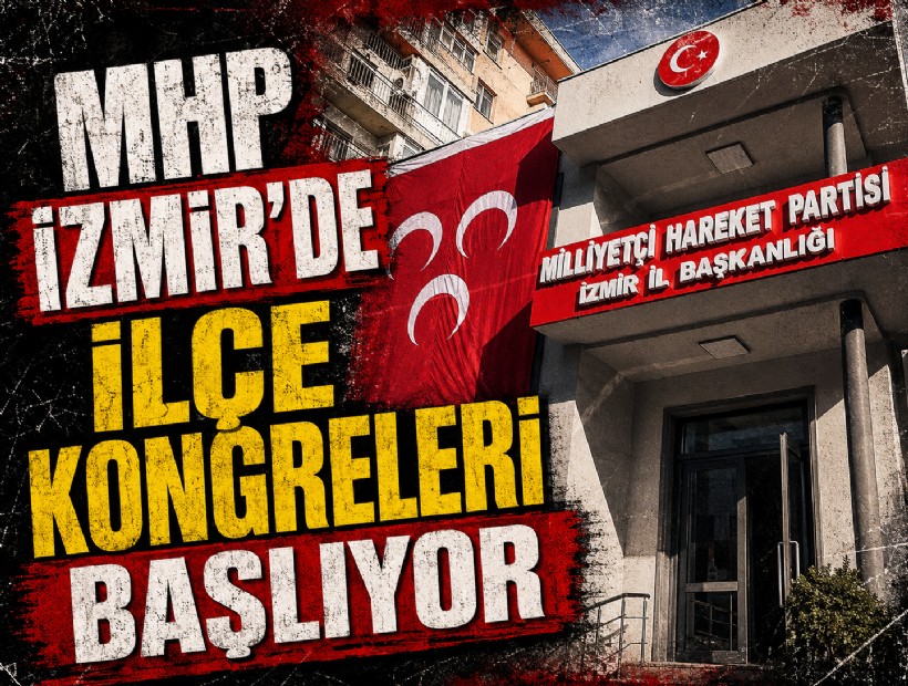 MHP İzmir'de ilçe kongreleri başlıyor