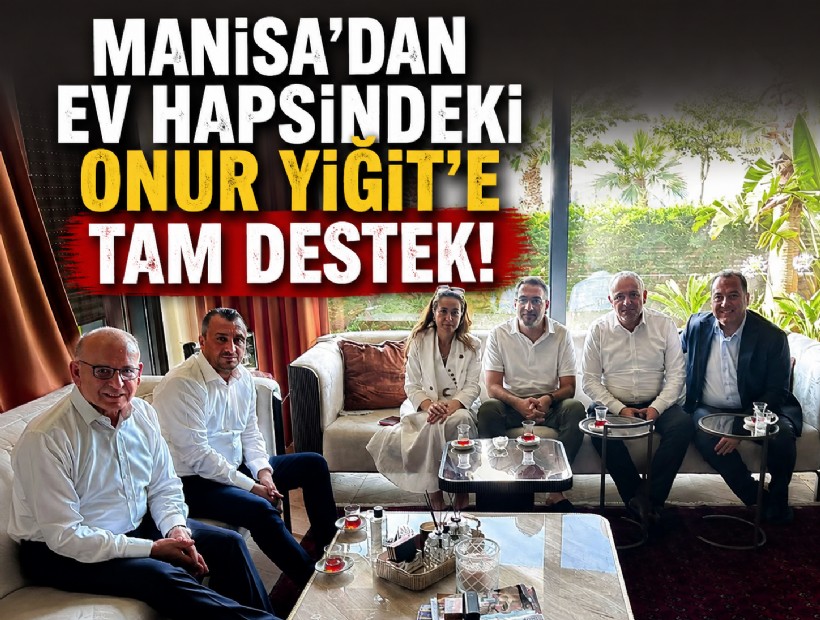 Manisa'dan ev hapsindeki Onur Yiğit'e tam destek!