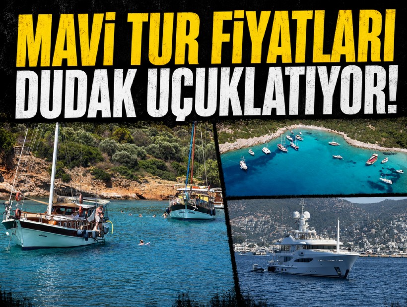 Mavi tur fiyatları dudak uçuklatıyor!