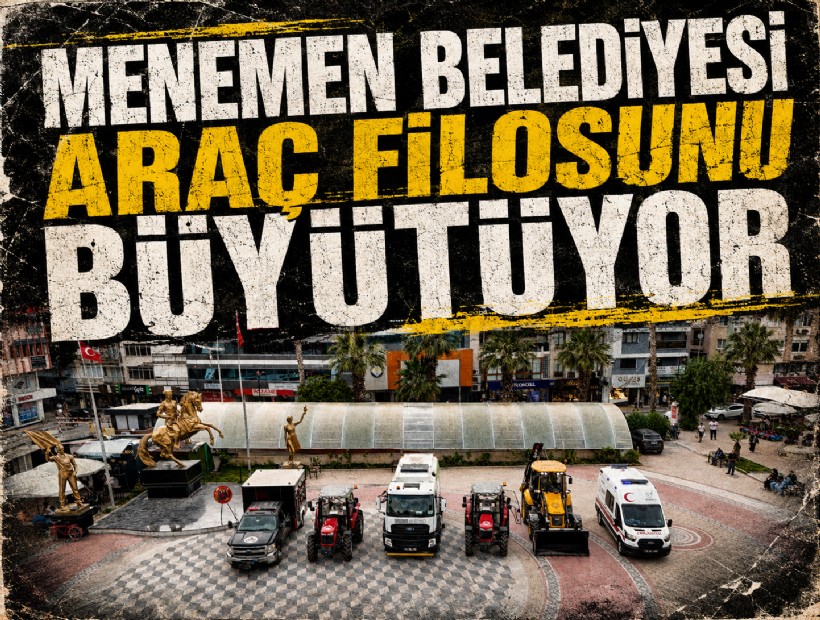 Menemen Belediyesi, araç filosunu büyütüyor
