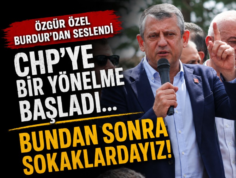 Özel Burdur'dan seslendi: 'Partiye bir yönelme başladı.. Bundan sonra sokaklardayız'